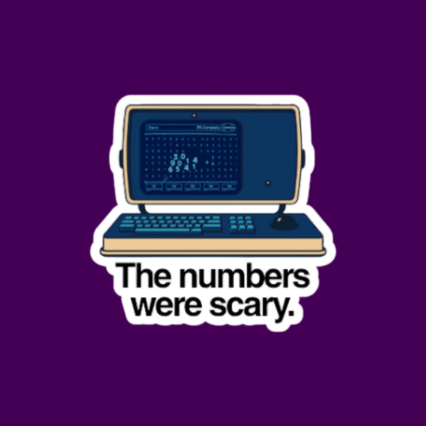 Sticker featuring a retro computer with the quote “The numbers were scary.” referencing Severance, on a bold purple background.