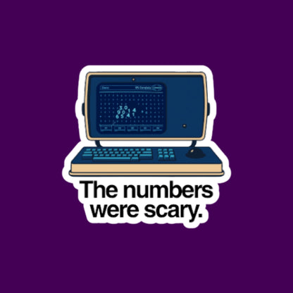 Sticker featuring a retro computer with the quote “The numbers were scary.” referencing Severance, on a bold purple background.